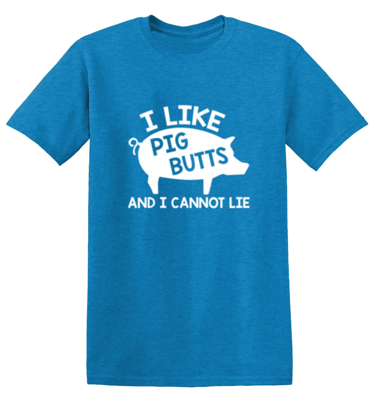 I Love Pig Butts And I Can Not Lie T-Shirt product image 1