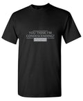 You Think I'm Condescending Do Even Know What That T-Shirt product image 1