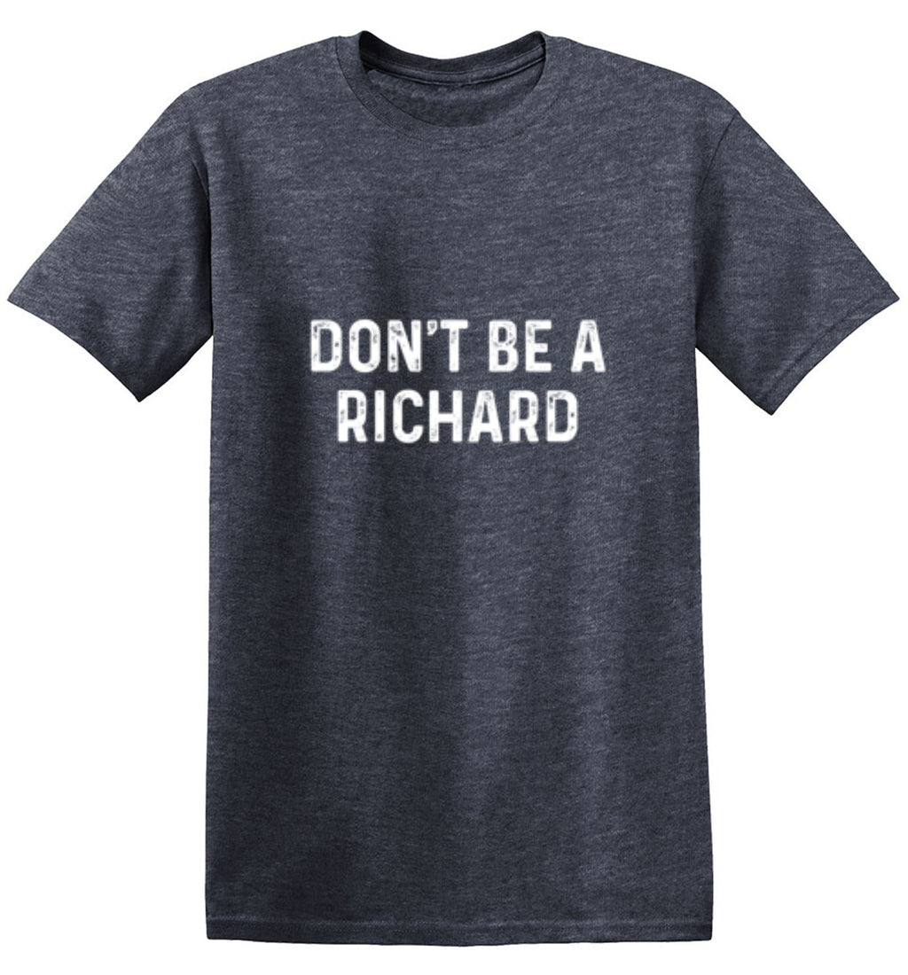 Don't Be A Richard T-Shirt product image 1