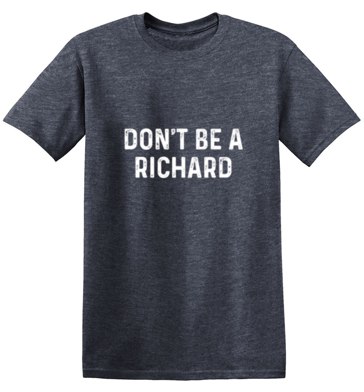 Don't Be A Richard T-Shirt product image 1