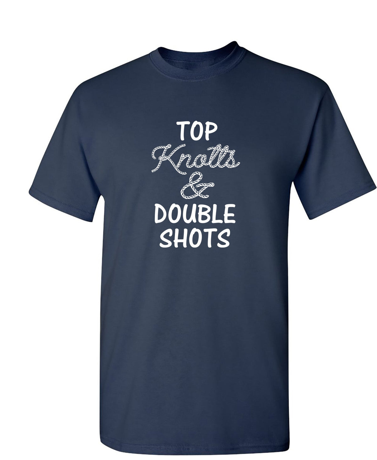 Top knotts and double shots T-Shirt product image 1