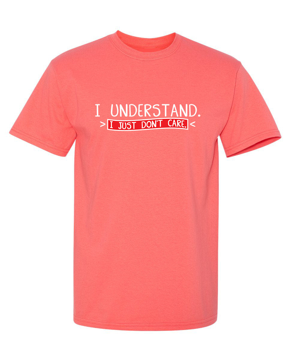 I Understand I Just Don't Care T-Shirt product image 1