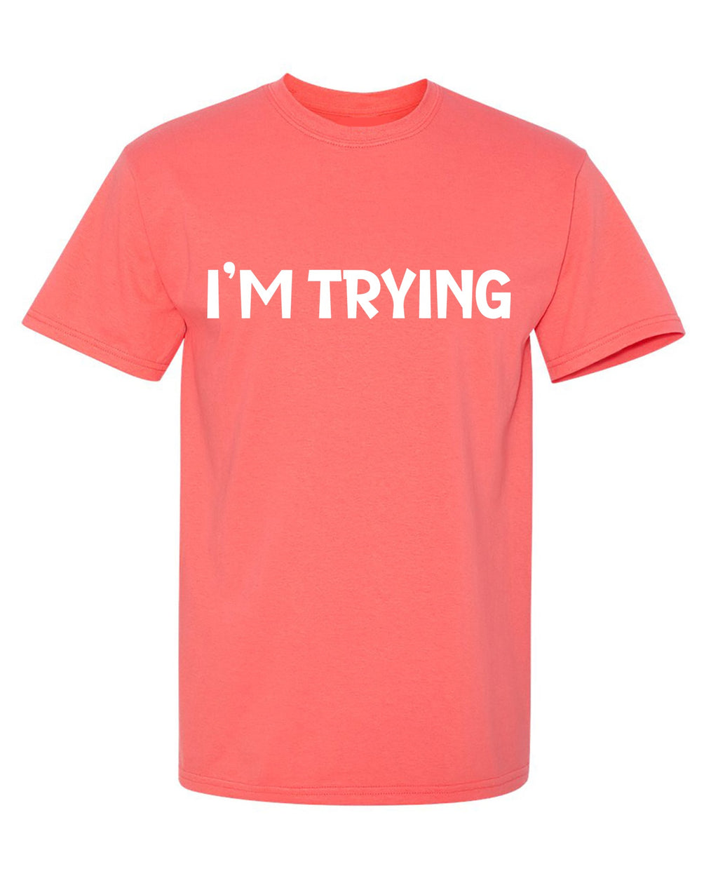 I'm Trying Mens Funny T Shirts