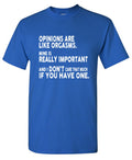 Opinions Are Like Orgasms T-Shirt product image 1