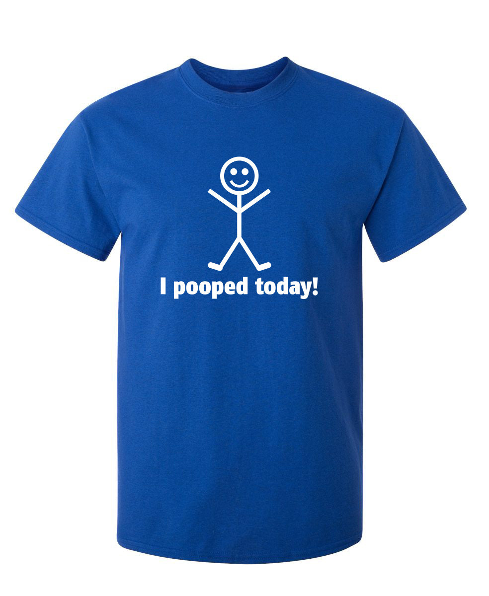 I Pooped Today T-Shirt product image 1
