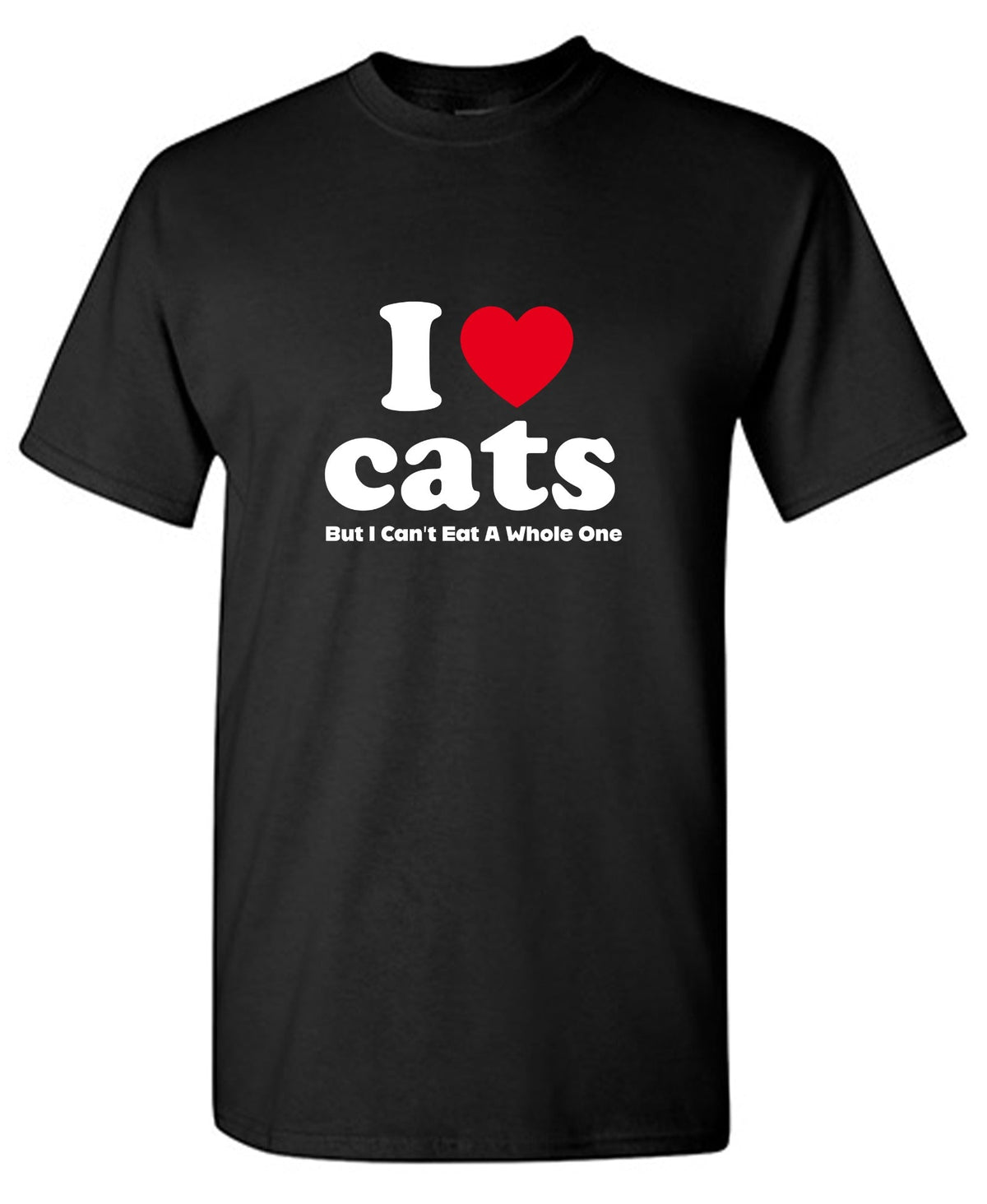 I Love Cats But I Can't Eat A Whole One, New T-Shirt product image 1