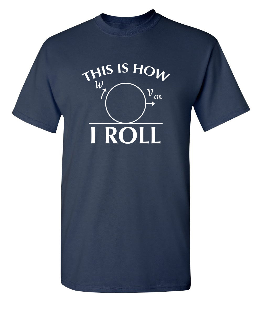 This Is How I Roll T-Shirt product image 1