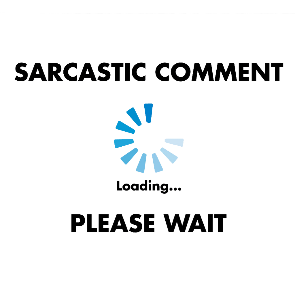 Sarcastic Comment Loading T-Shirt product image 4