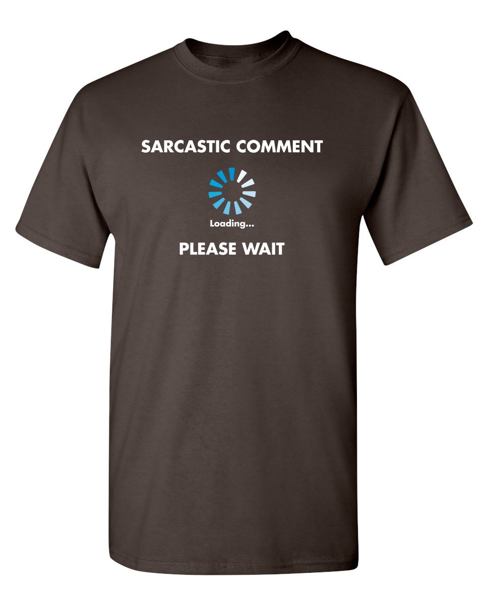 Sarcastic Comment Loading T-Shirt product image 1