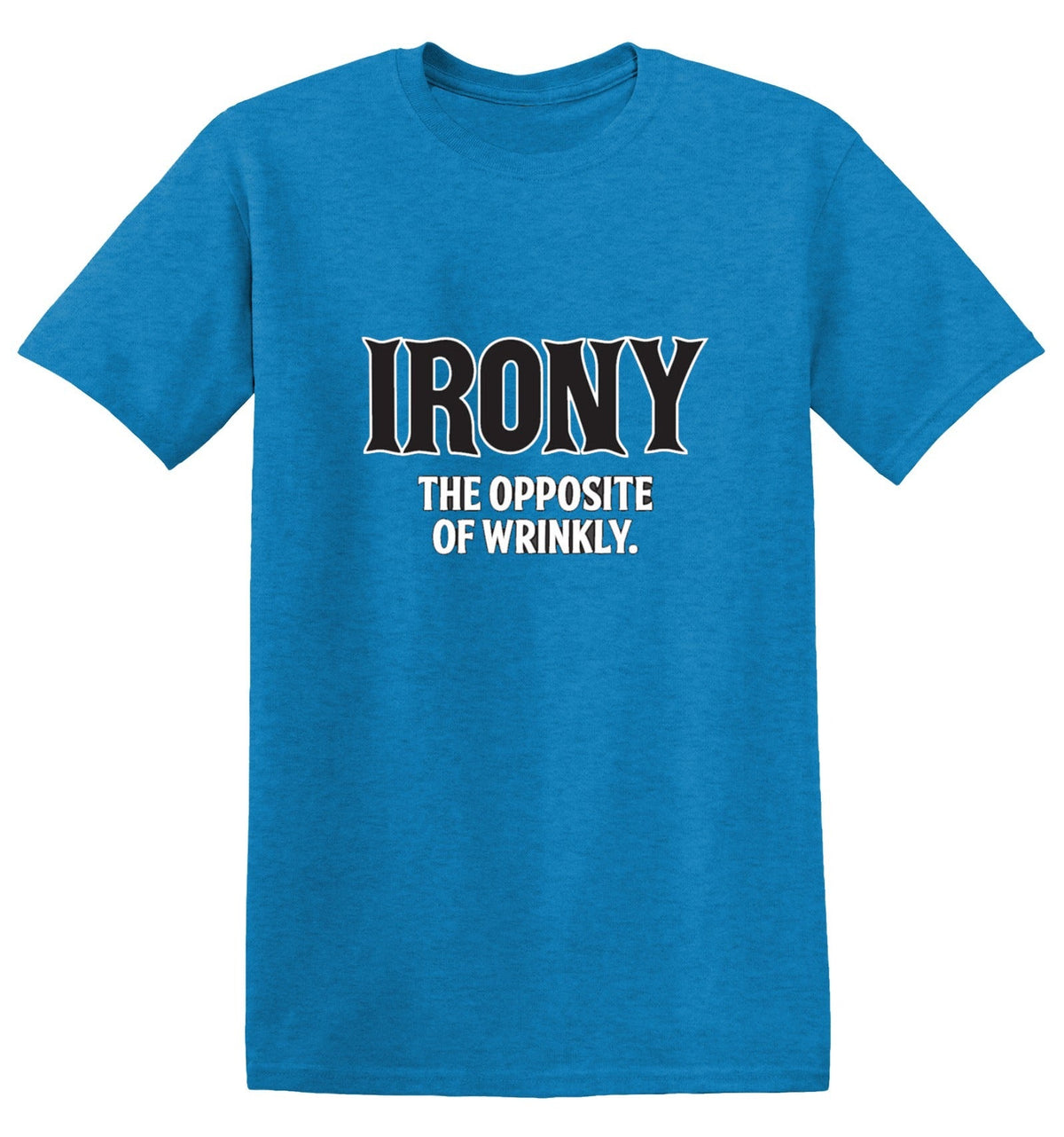 Irony Opposite Of Wrinkly T-Shirt product image 1