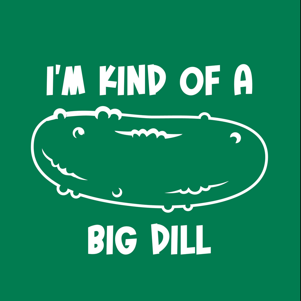 I'm Kind Of A Big Dill T-Shirt product image 2