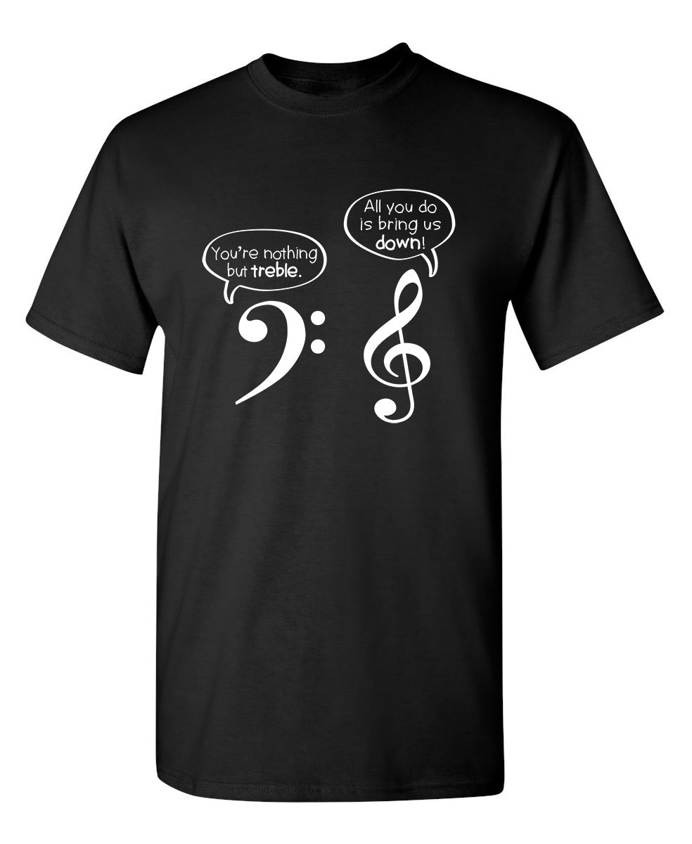 You Are Nothing But Treble T-Shirt product image 1