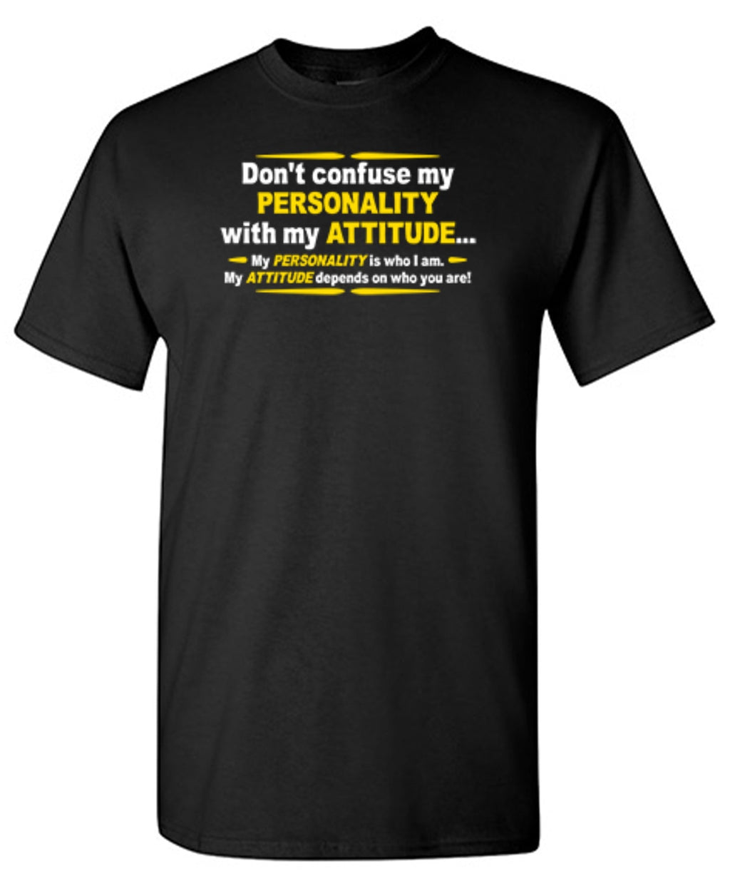 Don't Confuse My Personality With My Attitude T-Shirt product image 1