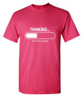 Thinking Please Be Patient T-Shirt product image 1