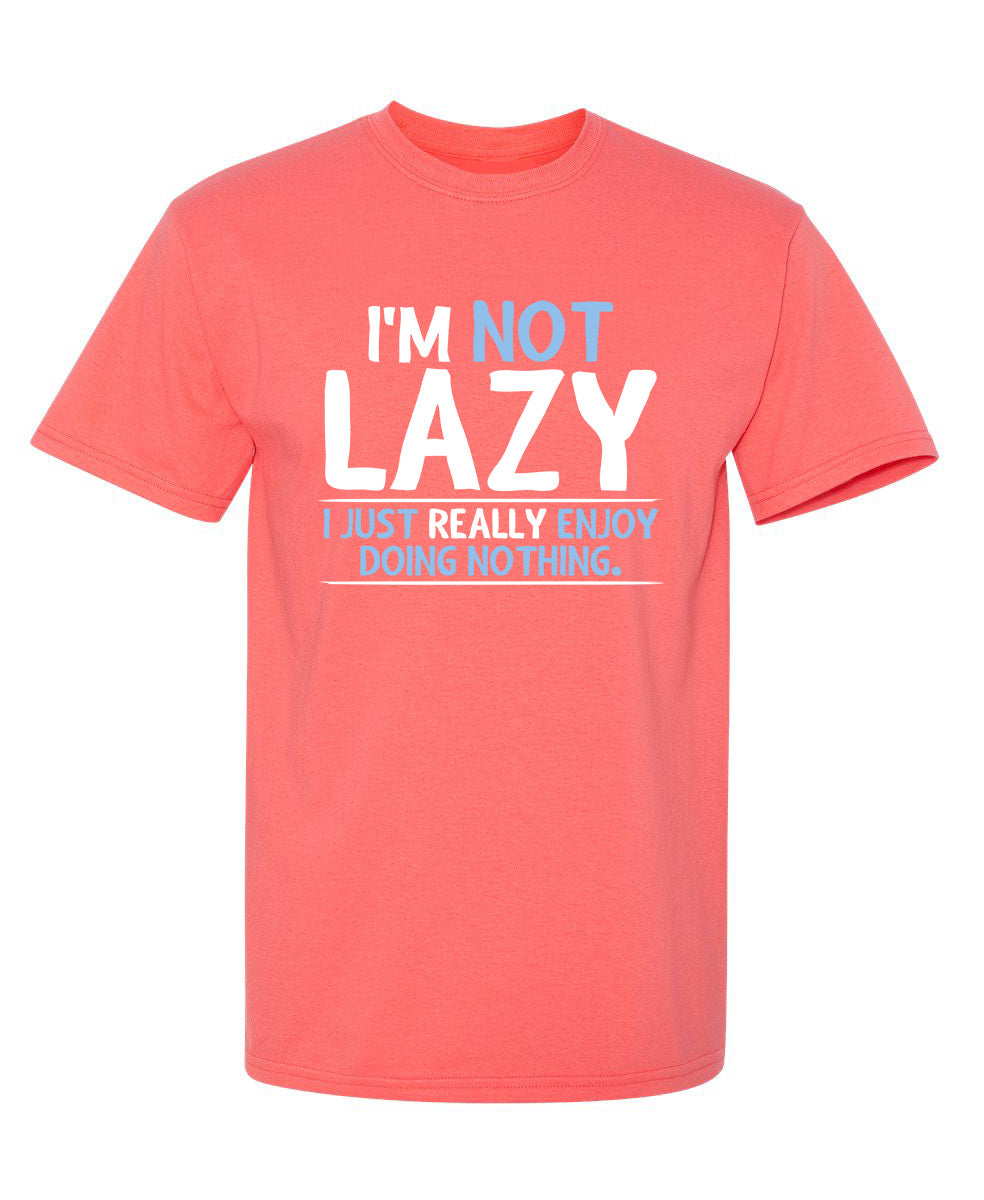 I'm Not Lazy, I Just Enjoy Doing Nothing T-Shirt product image 1