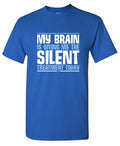 My Brain Is Giving Me The Silent Treatment T-Shirt product image 1