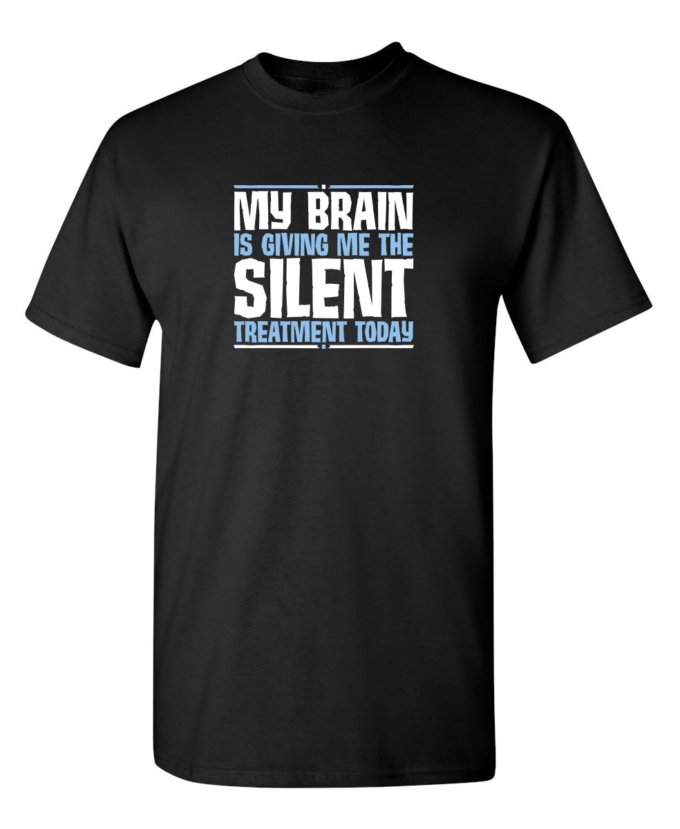 My Brain Is Giving Me The Silent Treatment T-Shirt product image 1