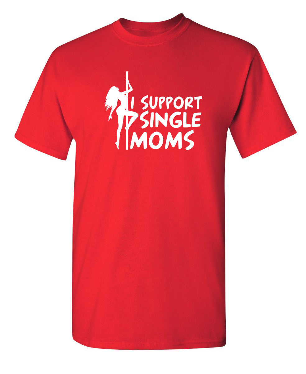 I Support Single Moms T-Shirt product image 1