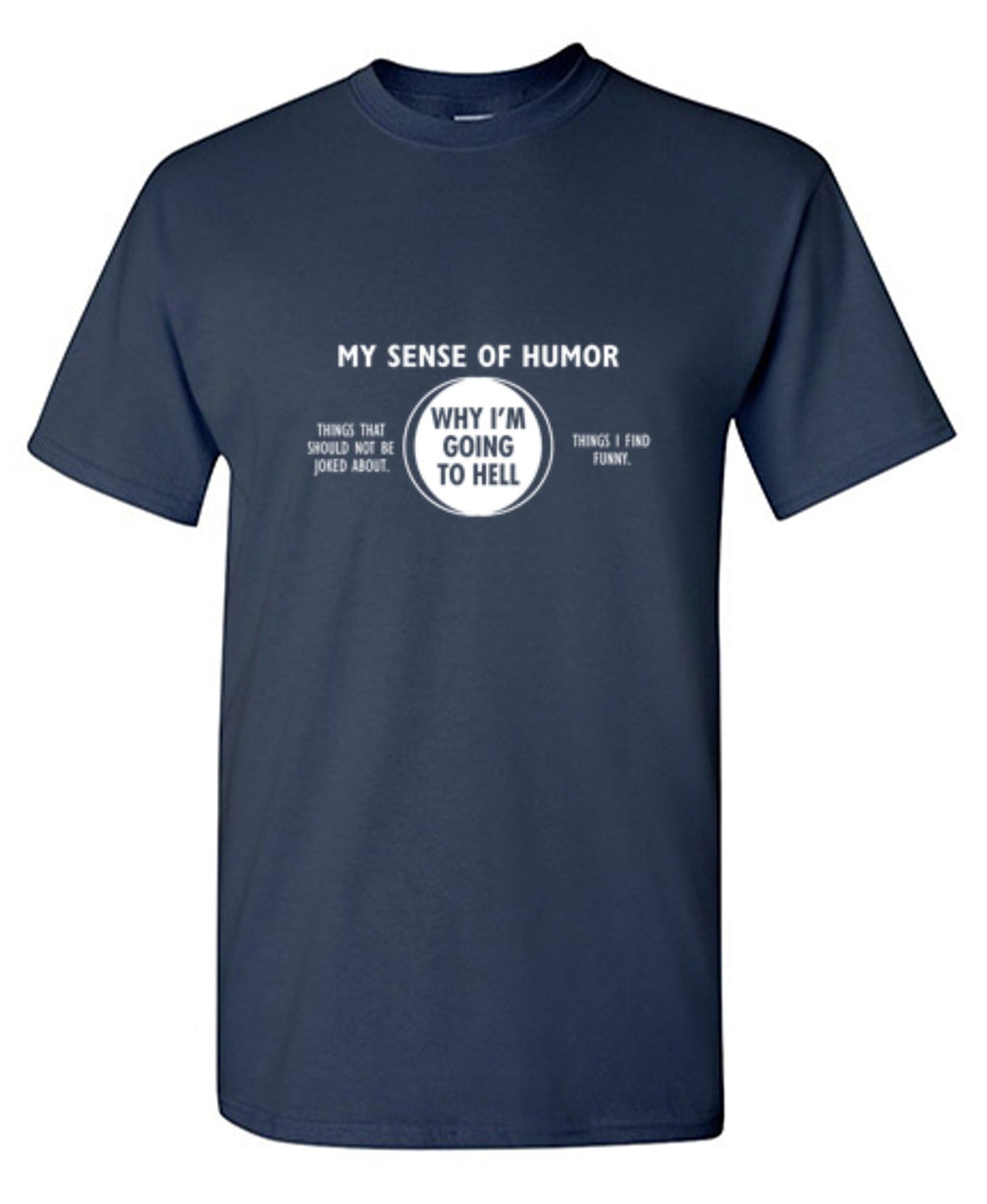 Why I'm Going To Hell T-Shirt product image 1