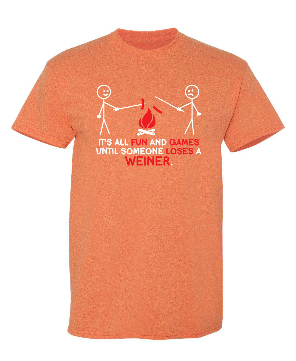 It's All Fun And Games Until Someone Looses A Weiner T-Shirt product image 1