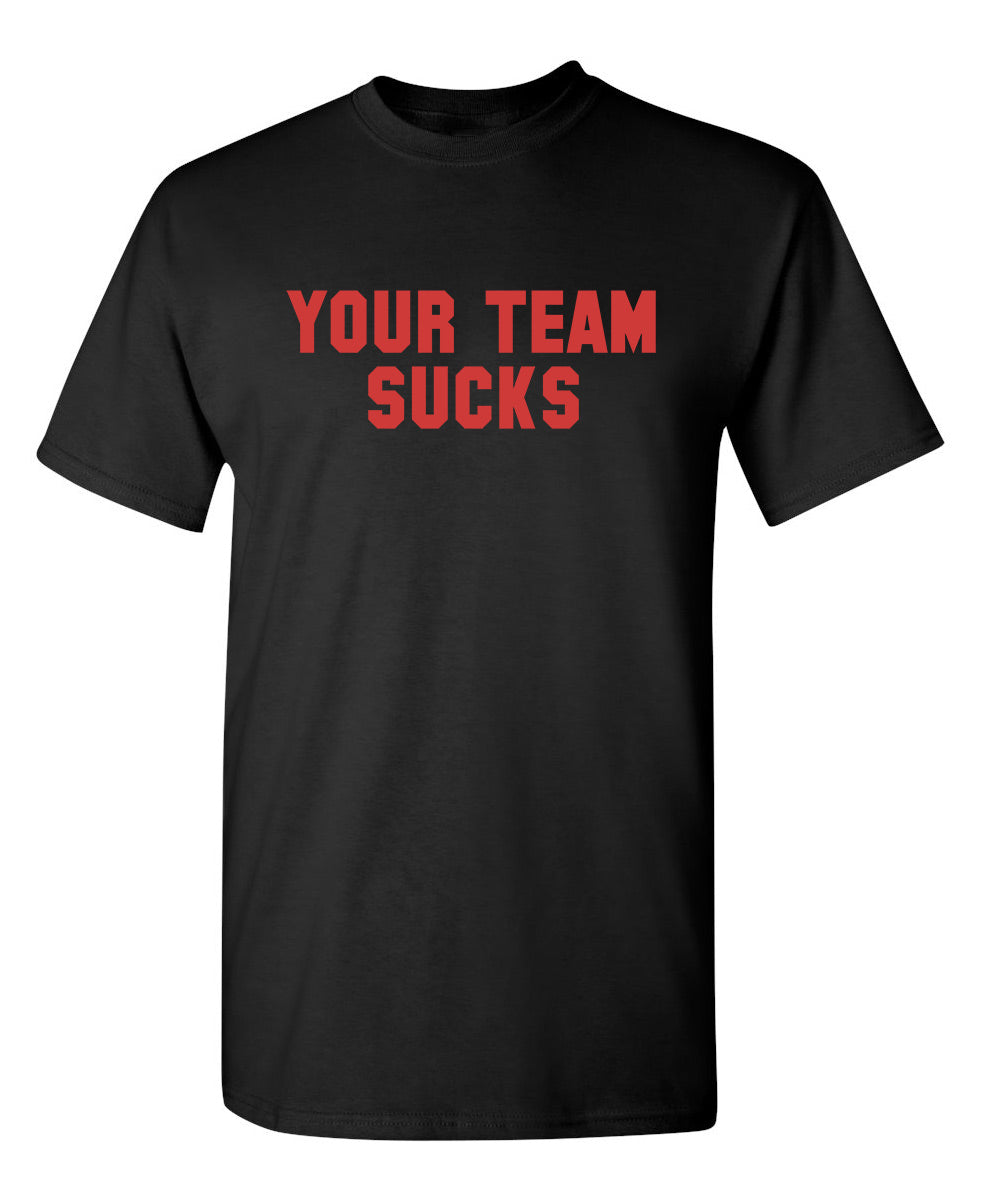 Your Team Sucks T-Shirt product image 2