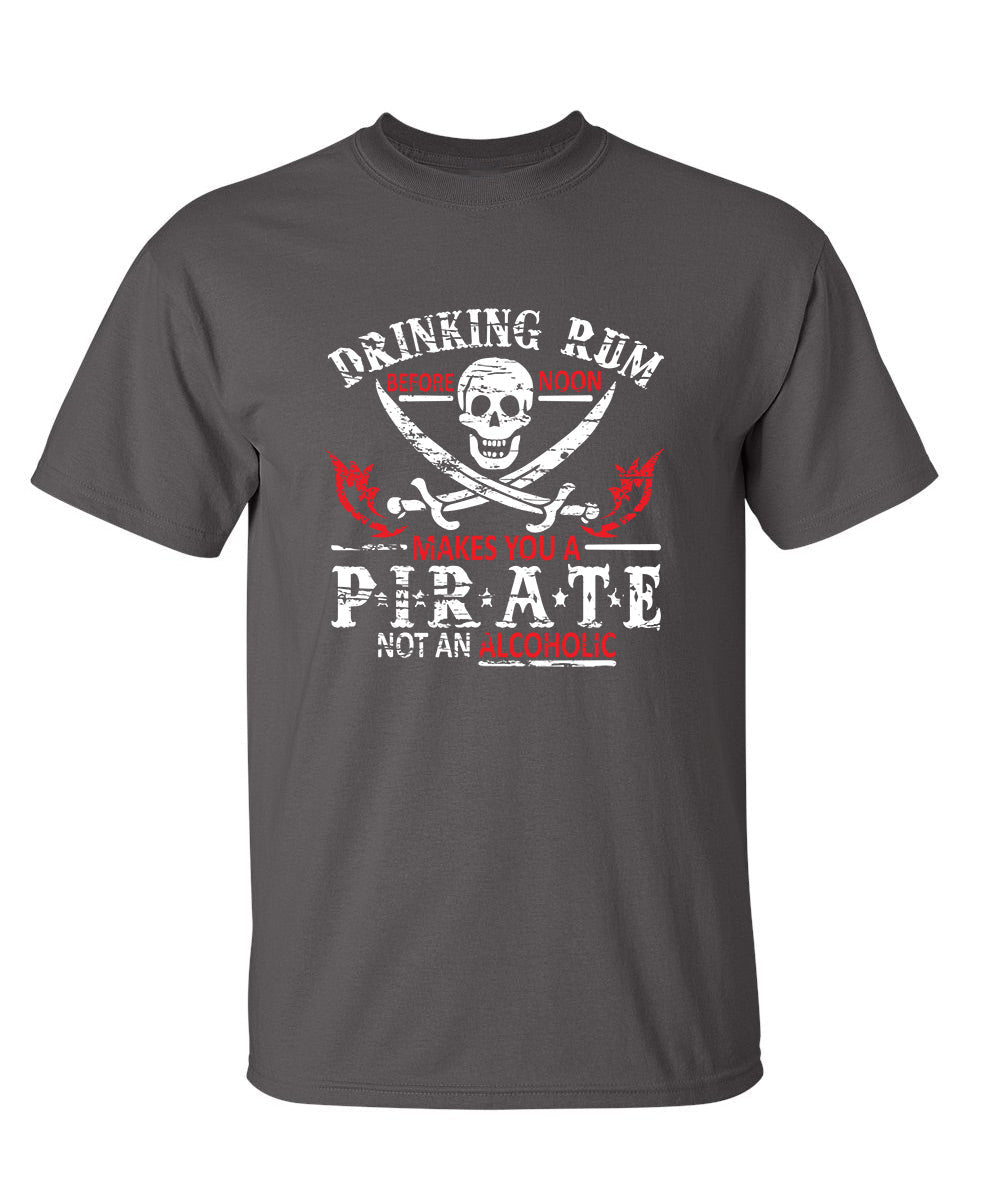Drinking Rum Before Noon Makes You A Pirate, Not An product image 1