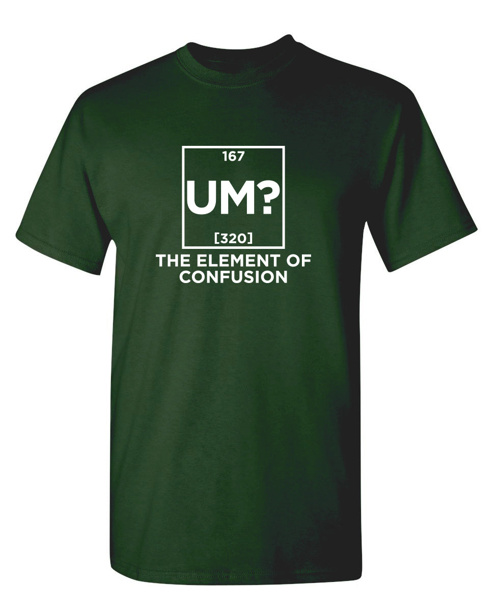 Um The Element Of Confusion T-Shirt product image 1