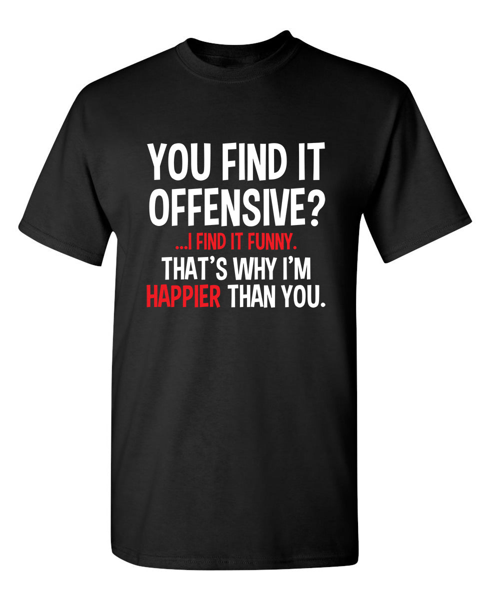 You Find It Offensive I It Funny. That's Why I'm Happier product image 1
