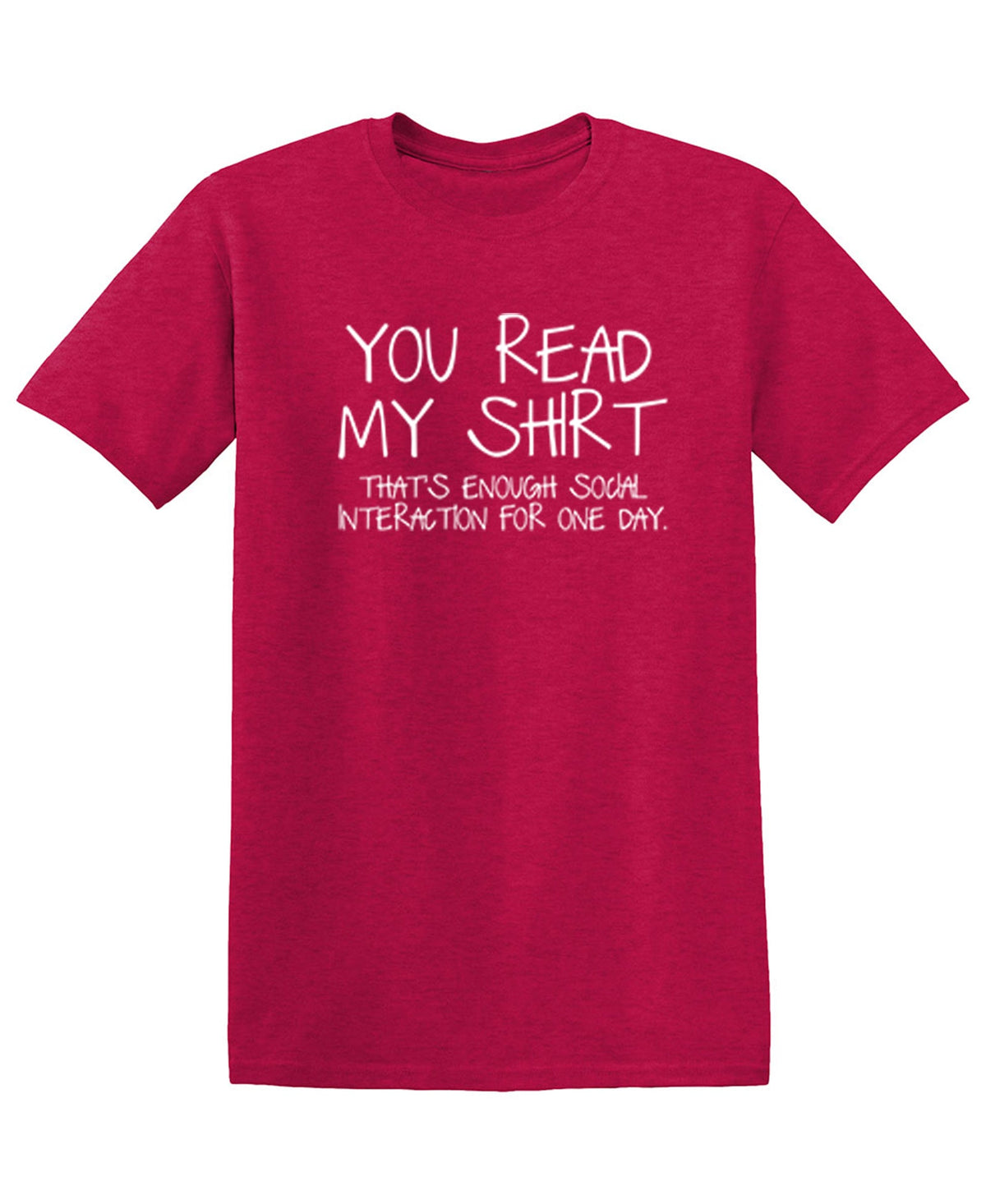 You Read My Shirt...That's Enough Social Interaction T-Shirt product image 2