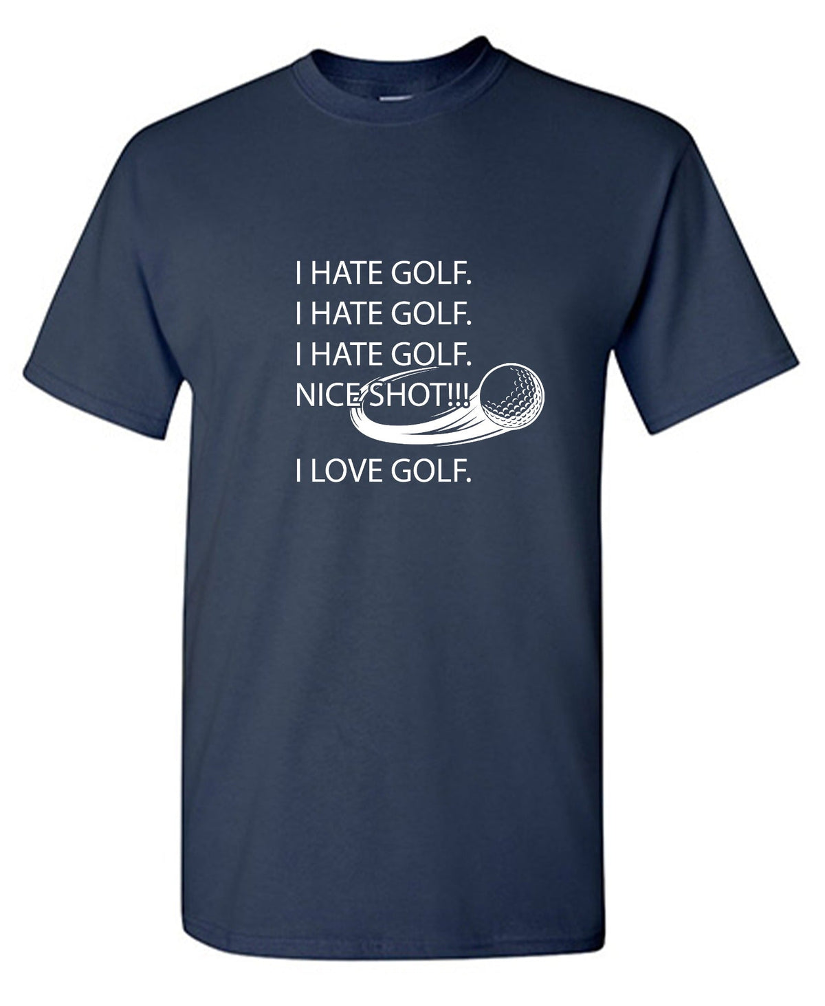 I hate golf nice shot I love T-Shirt product image 1