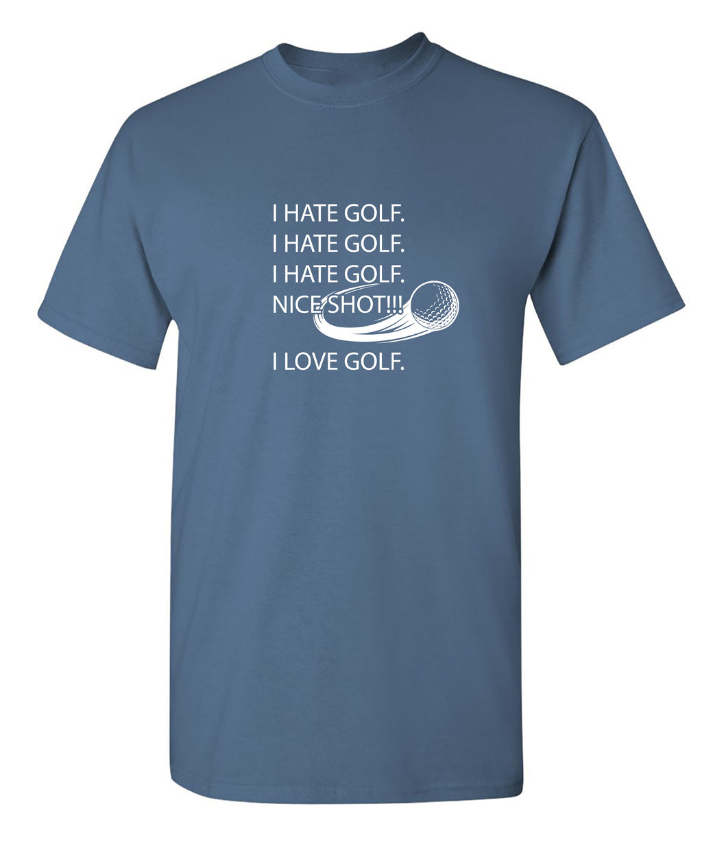I hate golf nice shot I love T-Shirt product image 1