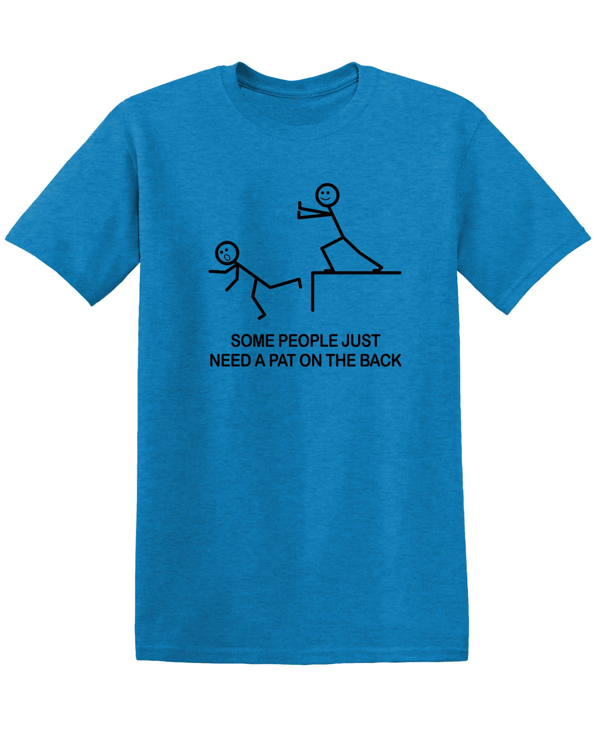 Some People Just Need A Pat On The Back T-Shirt product image 1