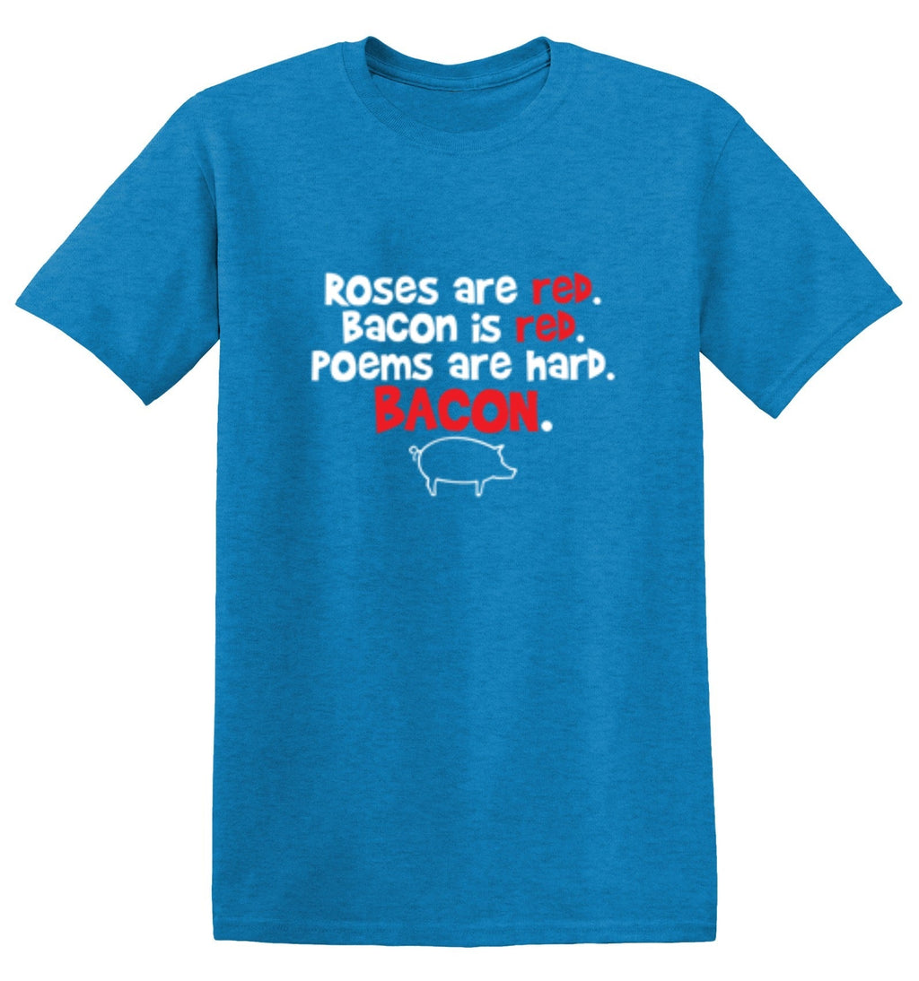 Roses Are Red. Bacon Is Poems Hard. T-Shirt product image 1