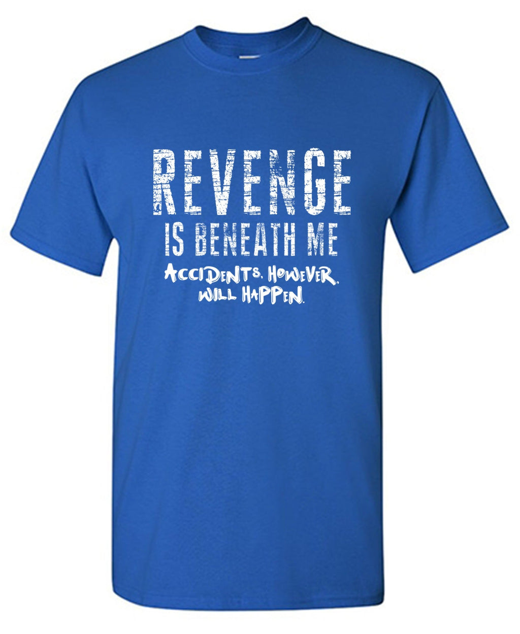 Revange Is Beneath Me T-Shirt product image 1