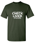 My Check Liver Light May Come On This Weekend T-Shirt product image 1
