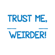 Trust Me As You Get To Know Me I Weirder T-Shirt product image 3