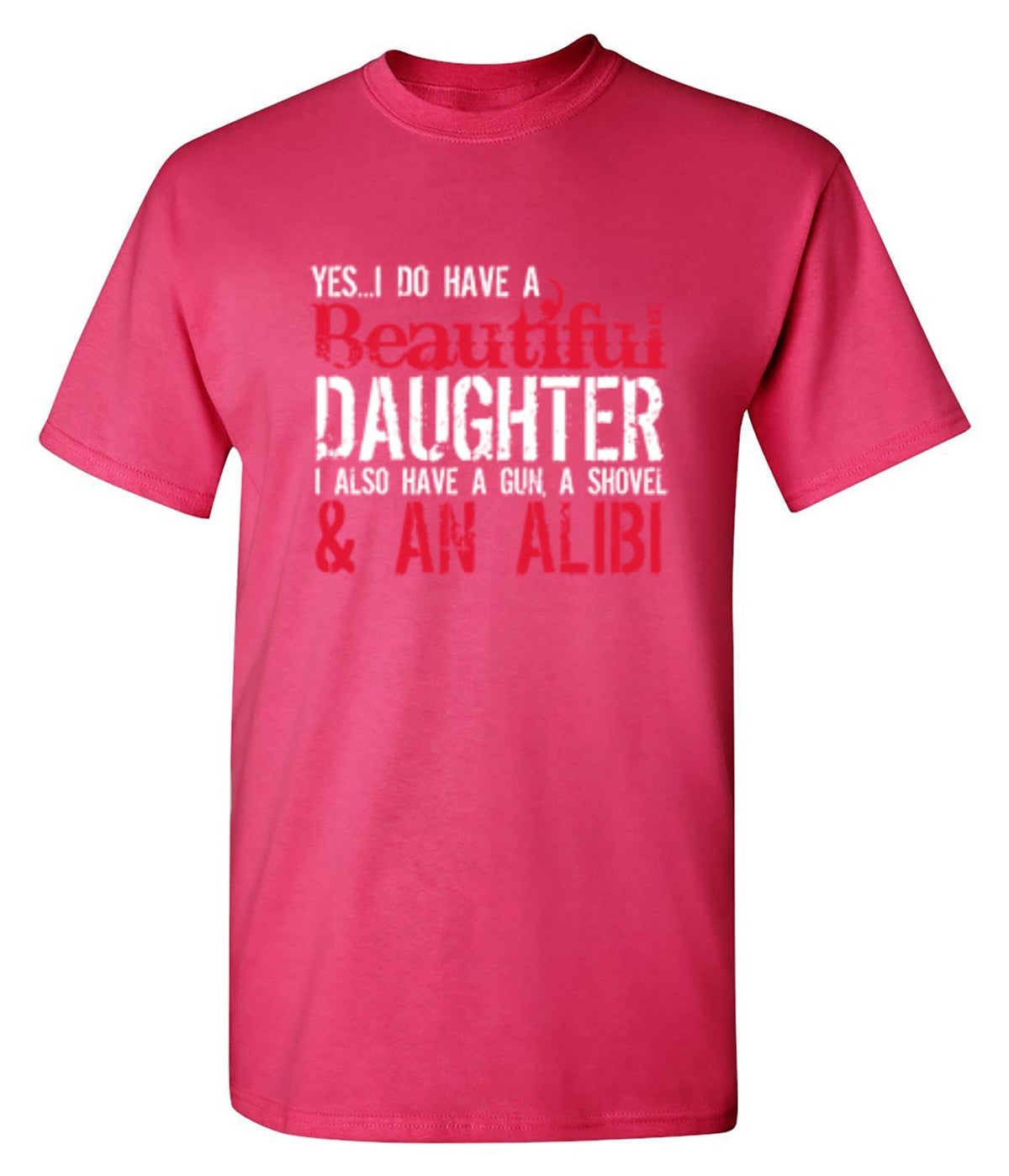 Yes I Do Have A Beautiful Daughter I Also A Gun, A Shovel & product image 1
