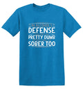 In Alcohol's Defense I Have Done Some Pretty Dumb Shit product image 1