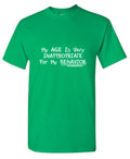 My Age Is Very Inappropriate For My Behavior T-Shirt product image 1