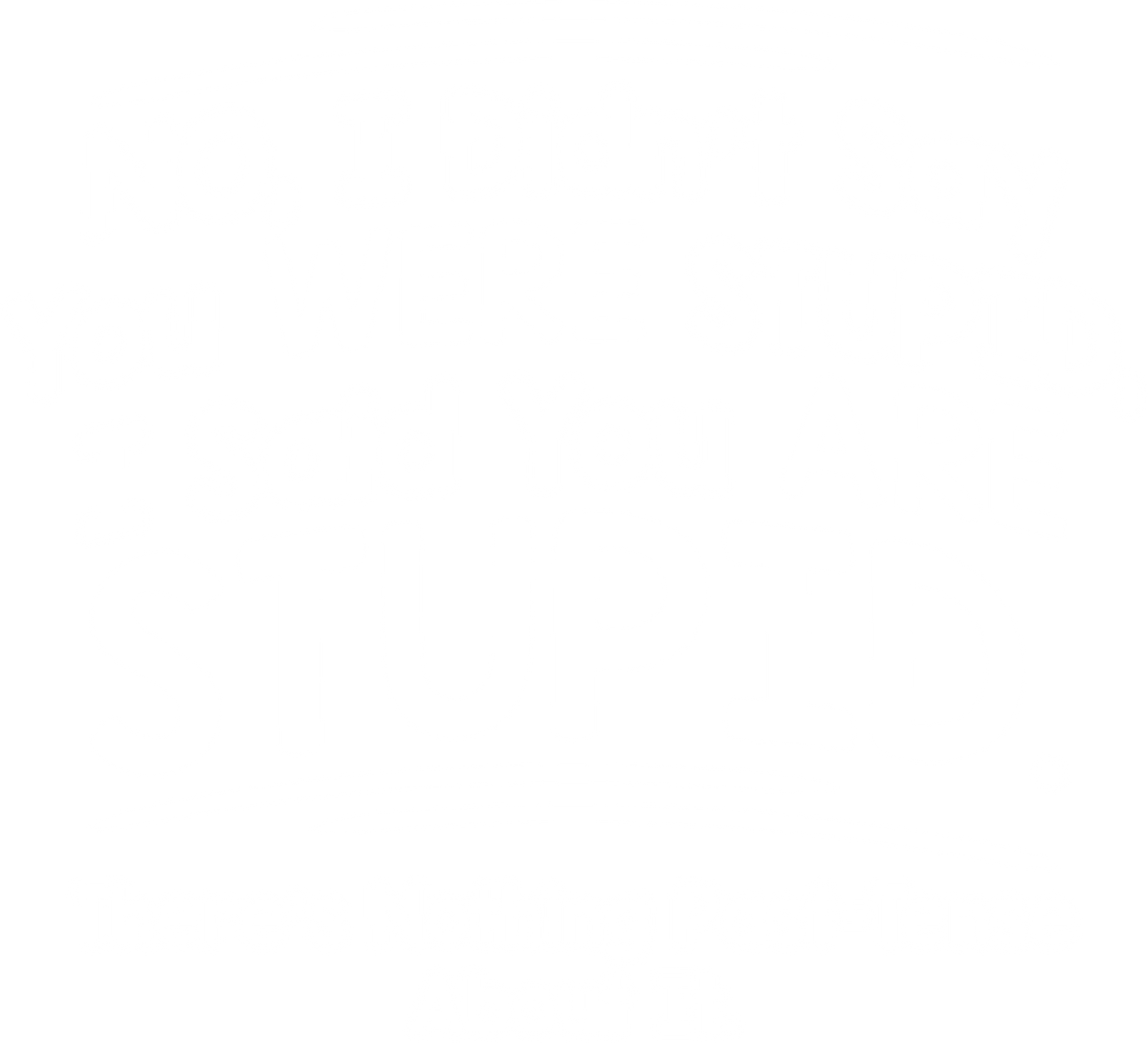 I Didn't Say You Were Stupid, I Said Are T-Shirt product image 2