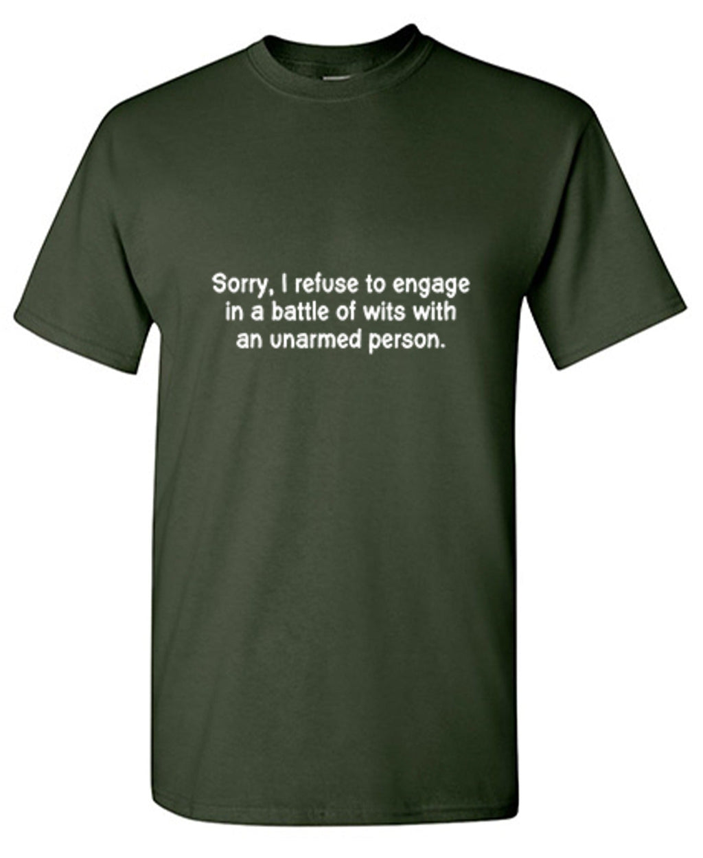 Refuse To Engage In A Battle Of Wits With An Unarmed Person product image 1