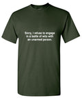 Refuse To Engage In A Battle Of Wits With An Unarmed Person product image 1