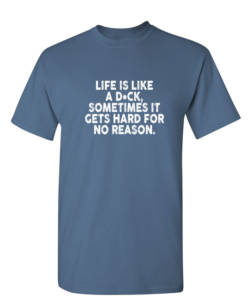 Life Is LIke A Dick T-Shirt product image 1