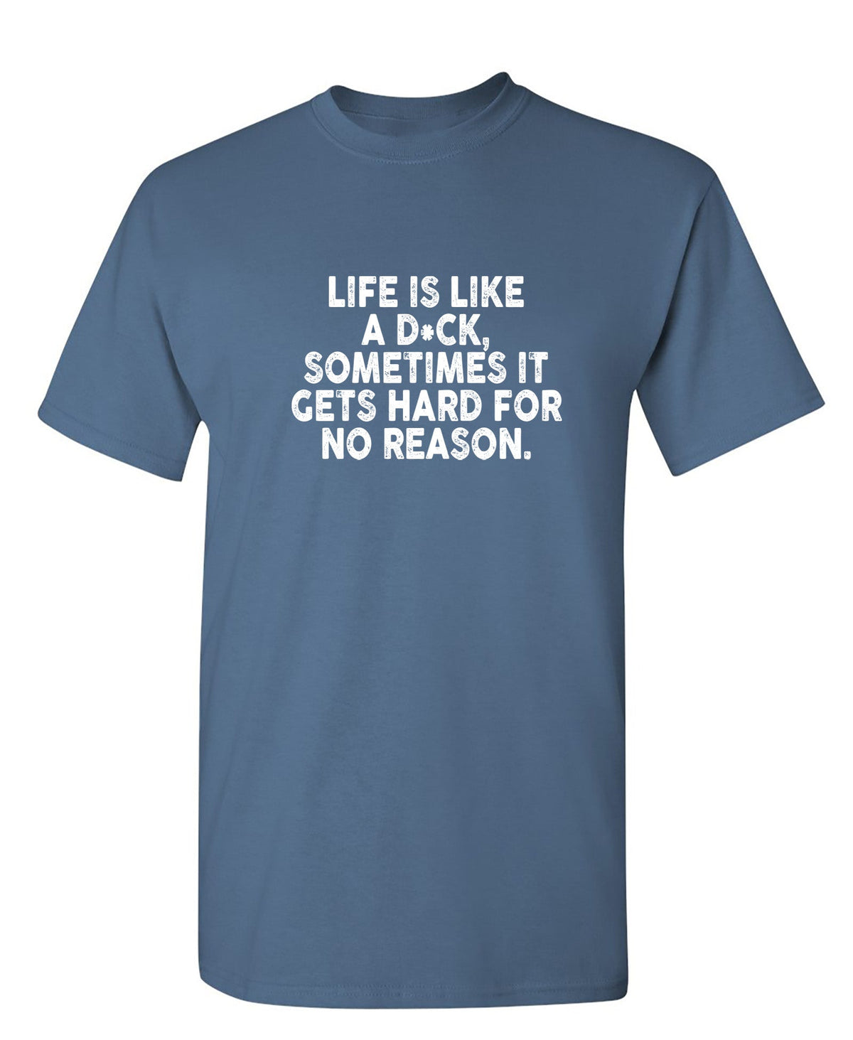 Life Is LIke A Dick T-Shirt product image 1