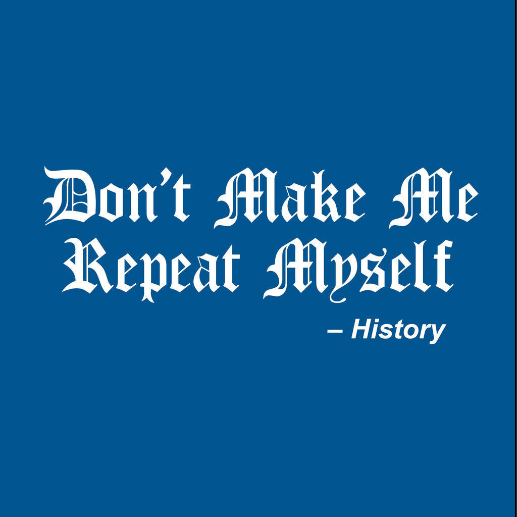 Don't make me repeat myself T-Shirt product image 2