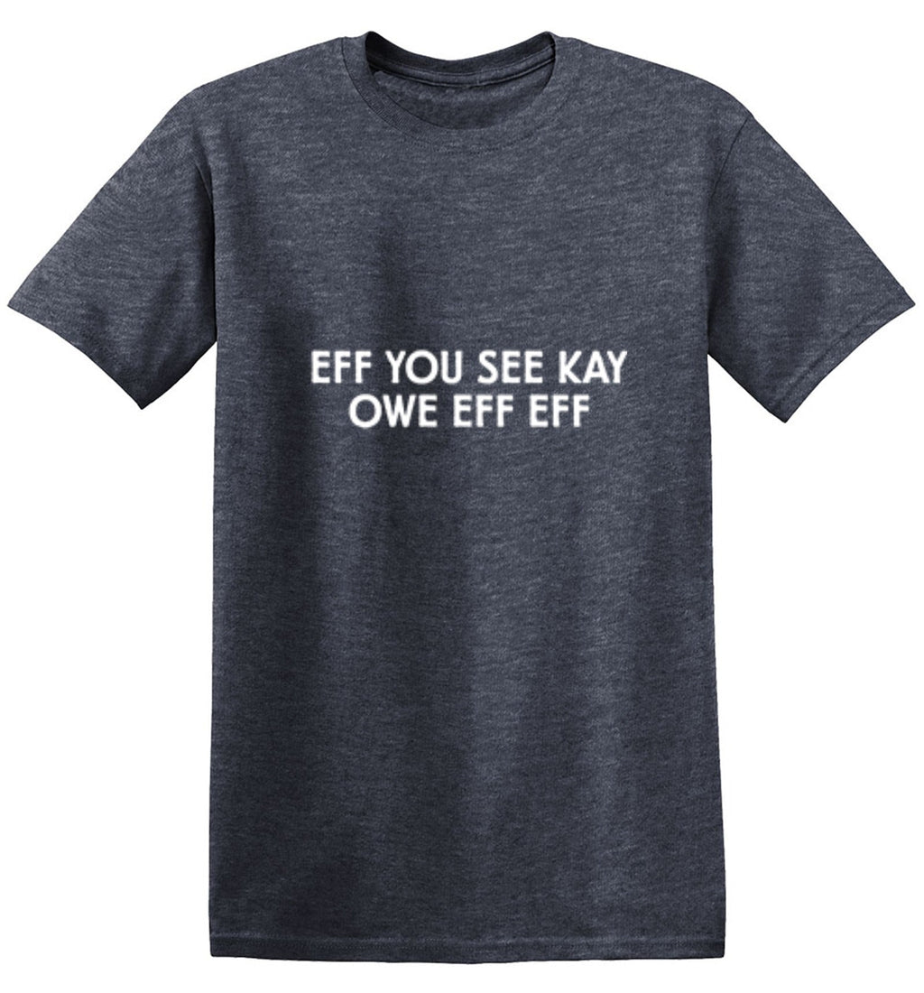 Eff You See Kay Owe T-Shirt product image 1