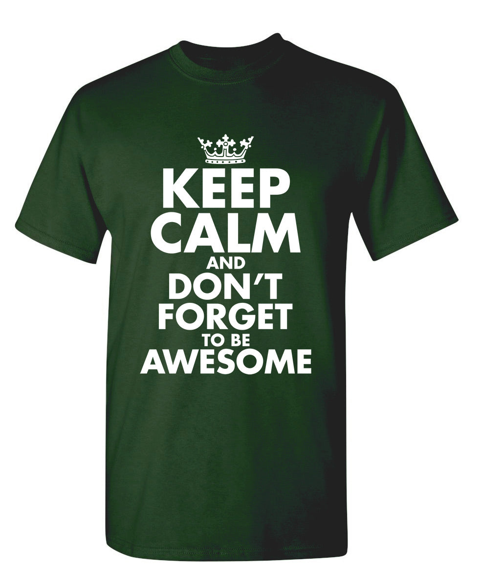 Keep Calm And Don't Forget To Be Awesome T-Shirt product image 1