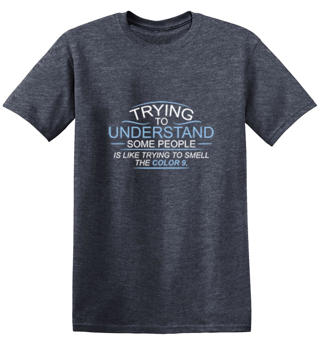 Trying To Understand, Is Like To Smell the Color 9 T-Shirt product image 1