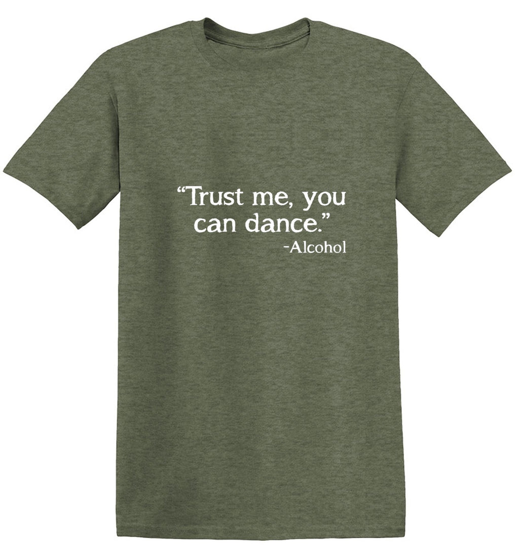 Trust Me, You Can Dance. - Alcohol T-Shirt product image 1