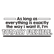 As Long As Everything Is Exactly The Way I Want It I'm product image 3